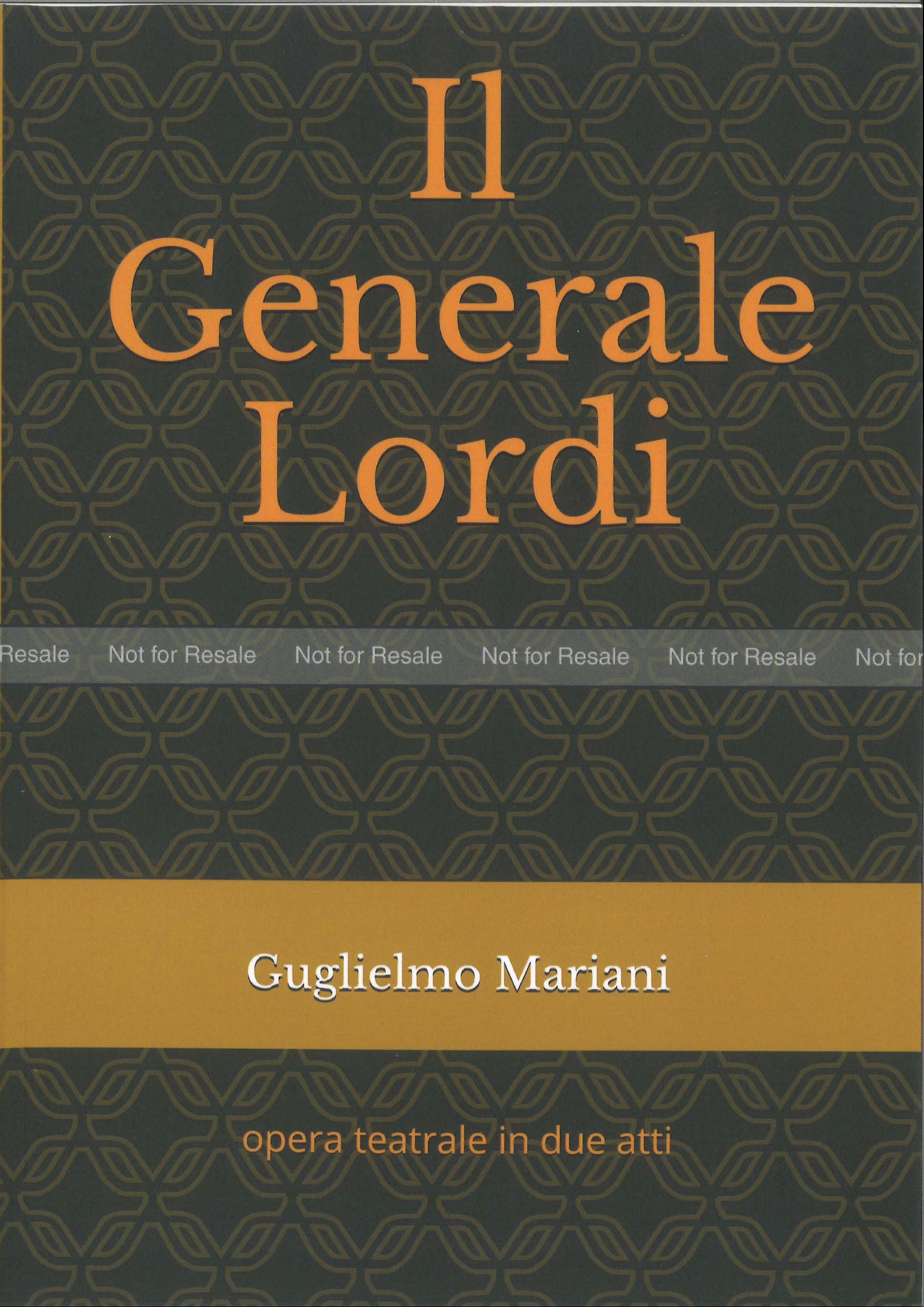 IIl Generale Lordi opera teatrale di Guglielmo Mariani Opere letterarie